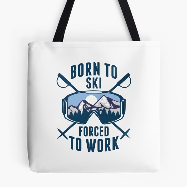 Item preview, Born To Ski Forced To Work designed and sold by cherrific.