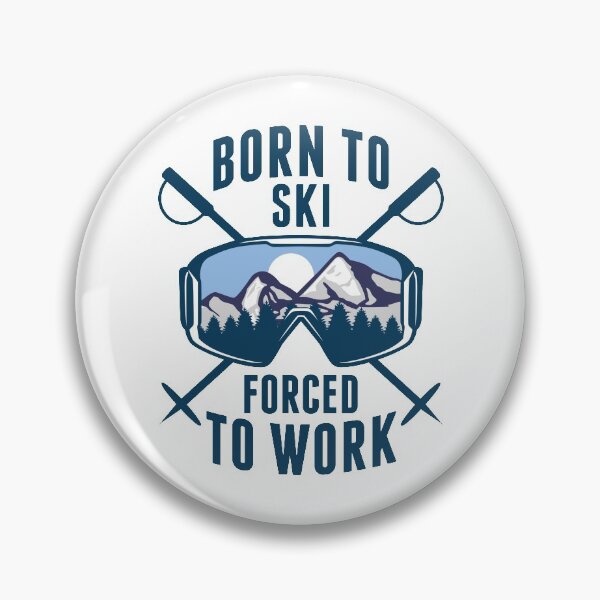 Item preview, Born To Ski Forced To Work designed and sold by cherrific.
