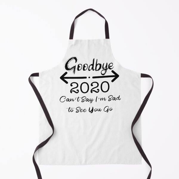 Item preview, Goodbye 2020, Can't Say I'm Sad to See You Go designed and sold by LovenLaughter.