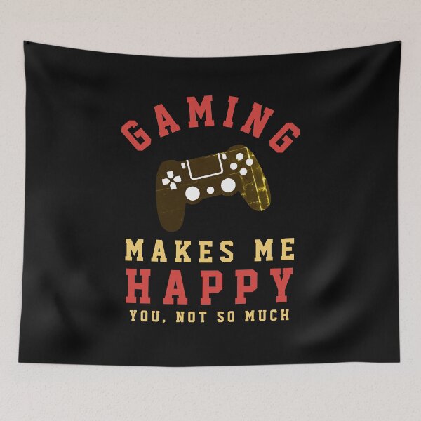 Item preview, Gaming Makes Me Happy You Not So Much designed and sold by TINASTORESHOPE.