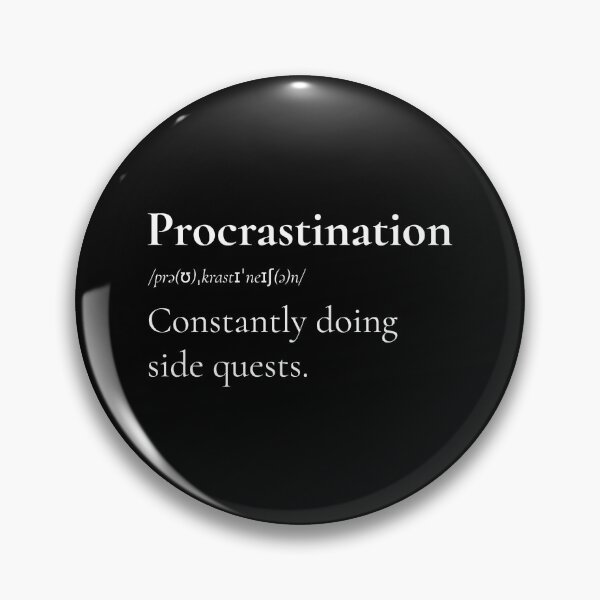 Item preview, Procrastinating is Side Quests in Real life designed and sold by RareLoot19.