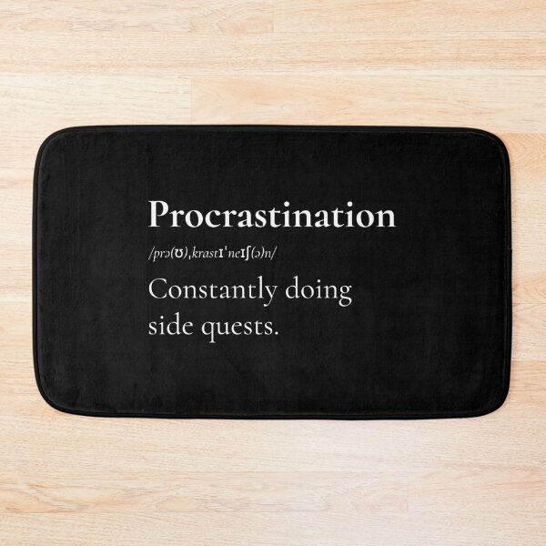 Item preview, Procrastinating is Side Quests in Real life designed and sold by RareLoot19.