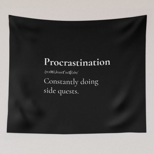 Item preview, Procrastinating is Side Quests in Real life designed and sold by RareLoot19.