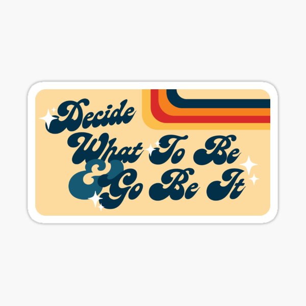 Item preview, Decide What to Be and Go Be It The Avett Brothers Lyric designed and sold by allielaurie.