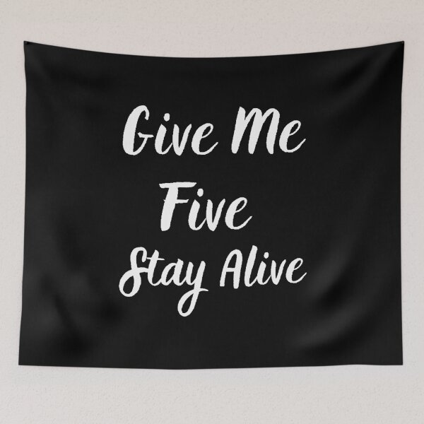 Item preview, Give Me Five Stay Alive designed and sold by palaco210.