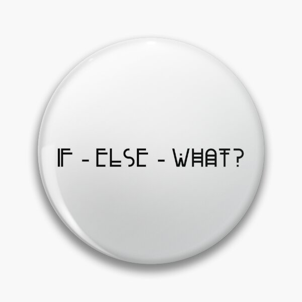 Item preview, If Else What? Programming Talk Text Based Graphic, Typography designed and sold by DiscGolfTees.