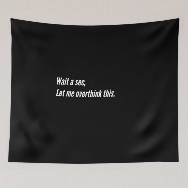 Item preview, WAIT LET ME OVERTHINK THIS designed and sold by 30-Merch.