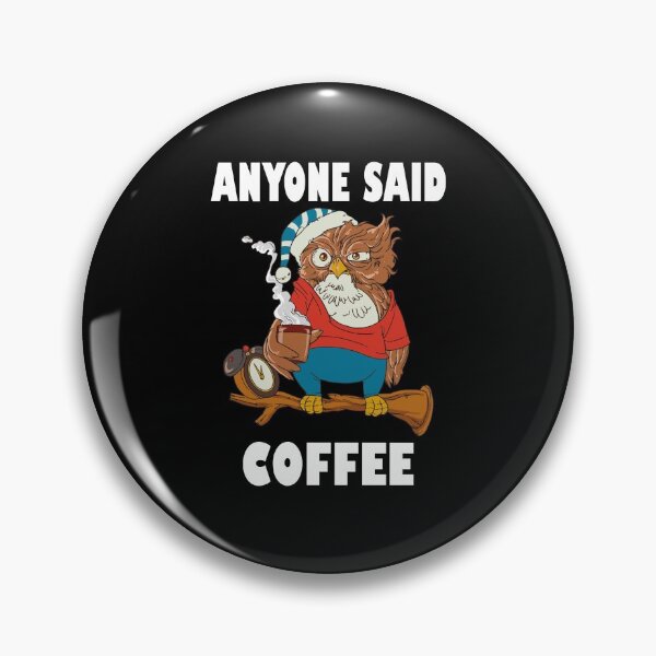 Item preview, Anyone Said Coffee Coffee Owl Cafe Official Profession designed and sold by Stndor.