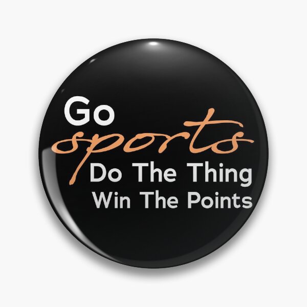Item preview, go sports do the thing win the points designed and sold by teesBYAlioui.