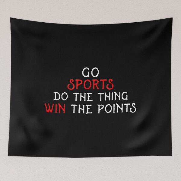 Item preview, go sports do the thing win the points designed and sold by teesBYAlioui.