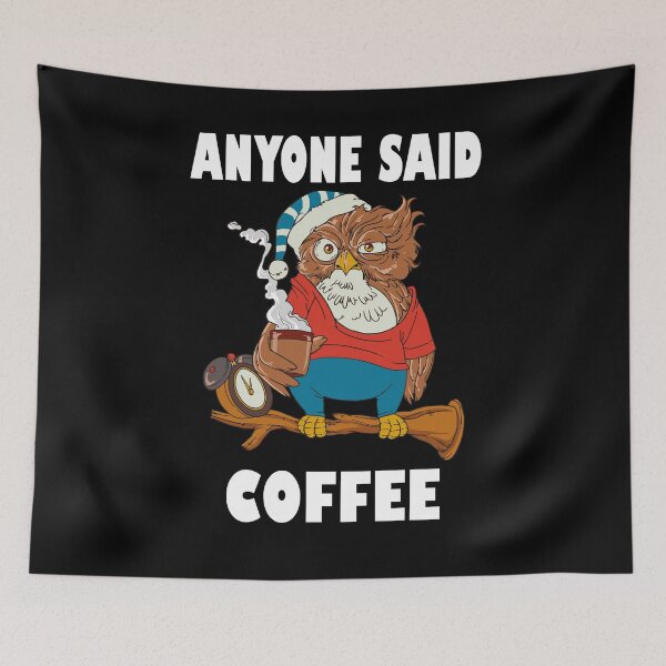 Artikelvorschau, Anyone Said Coffee Kaffe Eule Cafe Beamter Beruf entworfen und verkauft von Stndor.