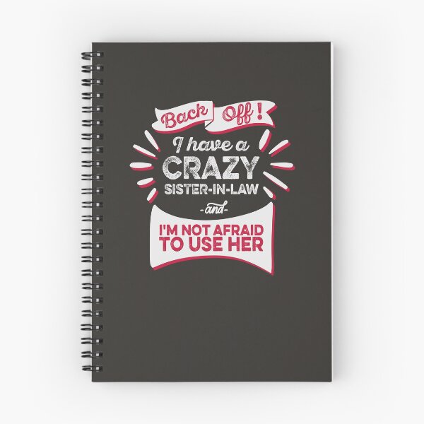 Item preview, Back Off I Have A Crazy Sister-in-Law I'm Not Afraid To Use Her Family In-Law Sis-In-Law Funny Humorous designed and sold by gkao.