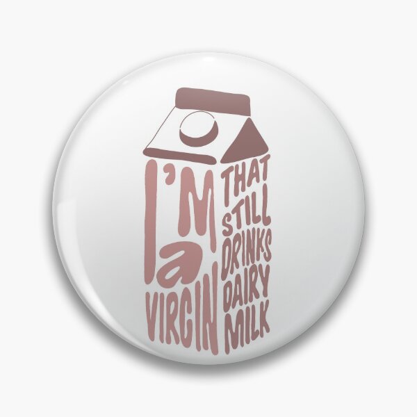 Item preview, a virgin that still drinks dairy milk designed and sold by Samantha Faller.