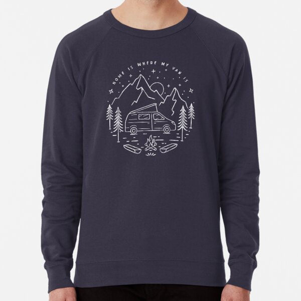 Camper Van - Home is where my Van is - Vanlife - Camping Lightweight Sweatshirt