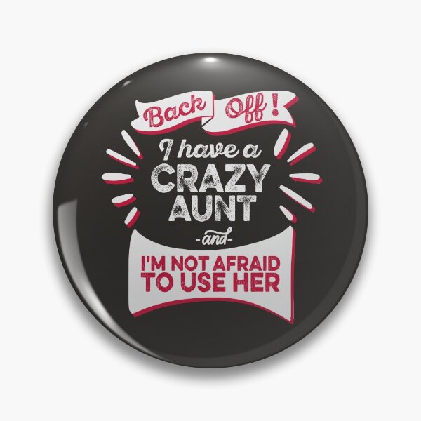 Item preview, Back Off I Have A Crazy Aunt I'm Not Afraid To Use Her Auntie Family Nephew Niece Funny Humorous designed and sold by gkao.