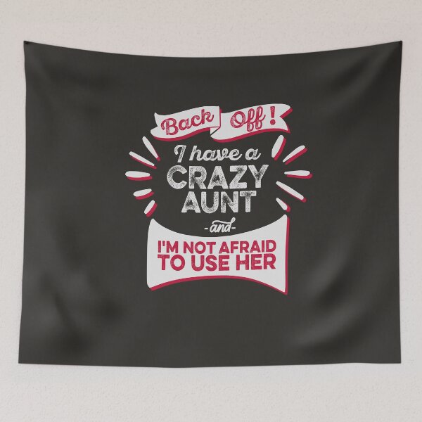 Item preview, Back Off I Have A Crazy Aunt I'm Not Afraid To Use Her Auntie Family Nephew Niece Funny Humorous designed and sold by gkao.