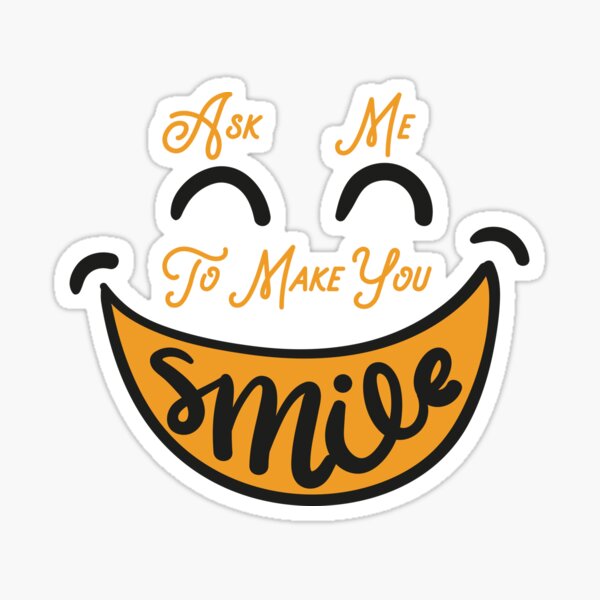 Item preview, Ask Me To Make You Smile designed and sold by YAITPSTORE.