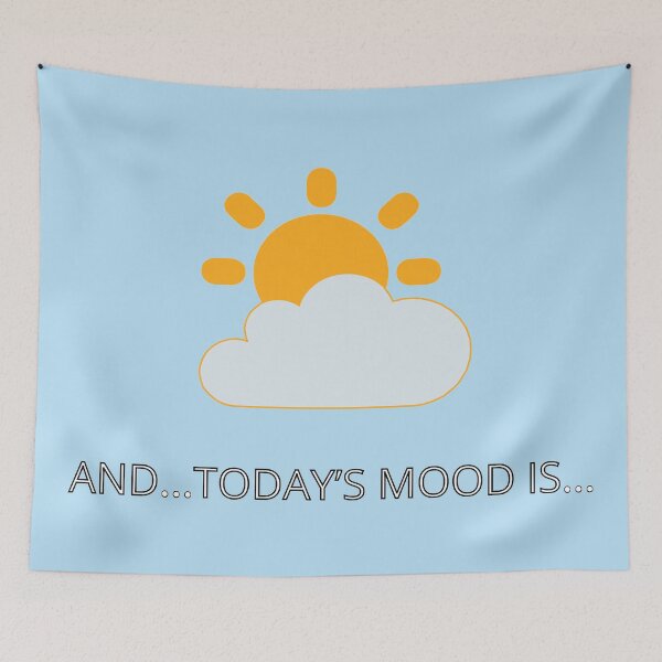 Item preview, Mood of the day weather IS Sunny designed and sold by janraydesigns.