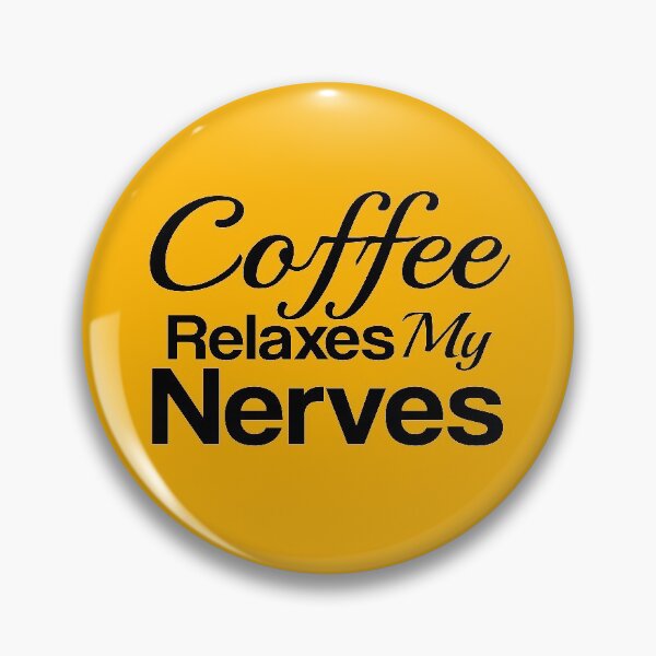Item preview, Coffee relaxes my nerves, Coffee designed and sold by LEByasser.