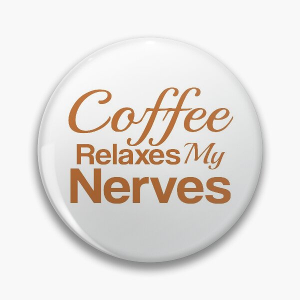 Item preview, Coffee relaxes my nerves, Coffee designed and sold by LEByasser.