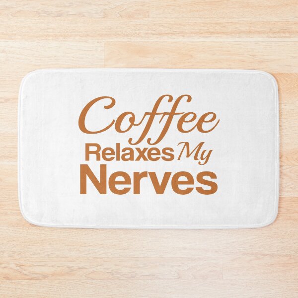 Item preview, Coffee relaxes my nerves, Coffee designed and sold by LEByasser.
