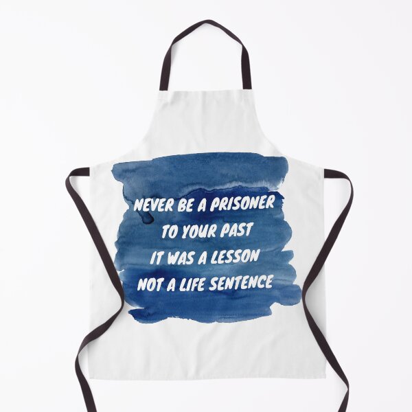 Item preview, Never Be A Prisoner To Your Past. It Was A Lesson, Not A Life Sentence. designed and sold by debhiz.