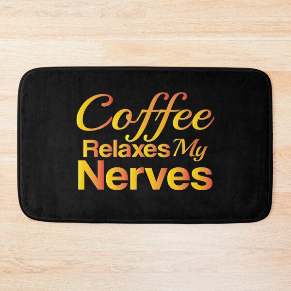 Item preview, Coffee relaxes my nerves, Coffee designed and sold by LEByasser.