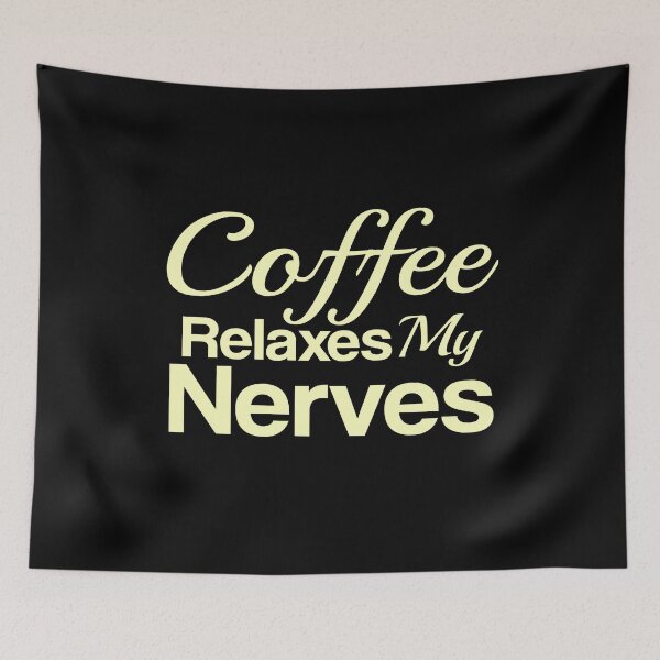 Item preview, Coffee relaxes my nerves, Coffee designed and sold by LEByasser.