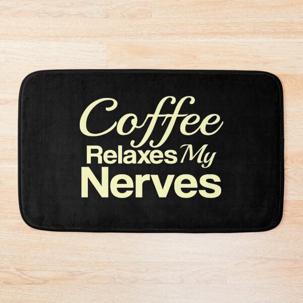 Item preview, Coffee relaxes my nerves, Coffee designed and sold by LEByasser.