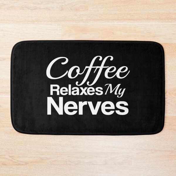 Item preview, Coffee relaxes my nerves, Coffee designed and sold by LEByasser.