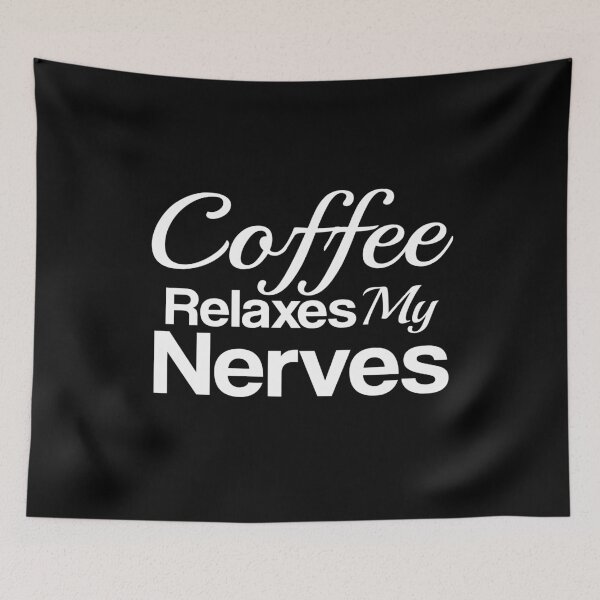 Item preview, Coffee relaxes my nerves, Coffee designed and sold by LEByasser.