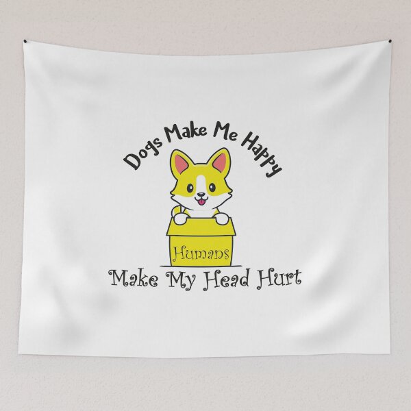Item preview, Dogs Make Me Happy Humans Make My Head Hurt designed and sold by YAITPSTORE.