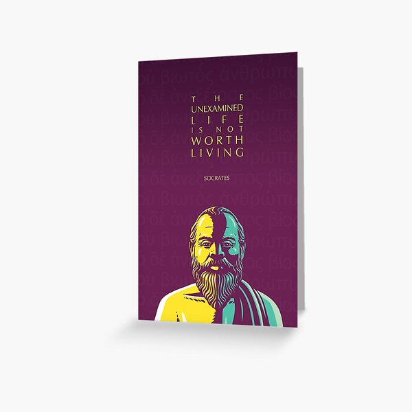 Socrates quote: The unexamined life Greeting Card