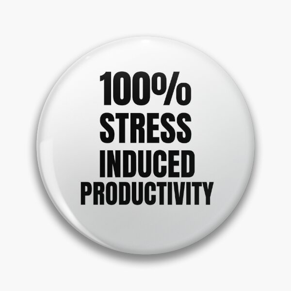 Item preview, 100% stress induced productivity- funny text-based design designed and sold by josephsteez.