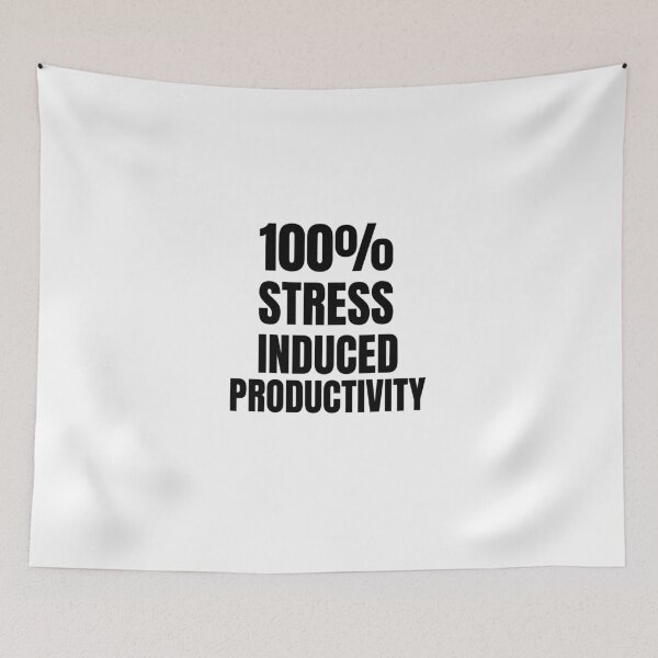 Item preview, 100% stress induced productivity- funny text-based design designed and sold by josephsteez.