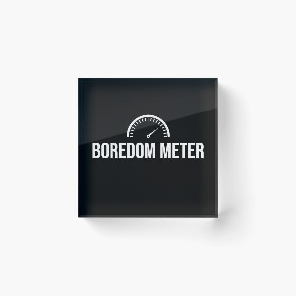 Item preview, Boredom Meter designed and sold by MbyMorganK.