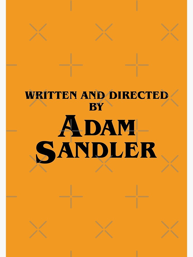 Discover Written and Directed by Adam Sandler Premium Matte Vertical Poster