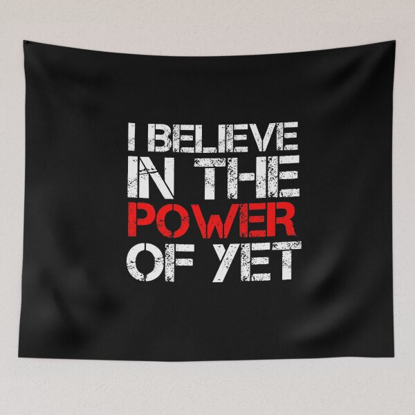 Item preview, I believe In The Power Of Yet  designed and sold by Wideworld.
