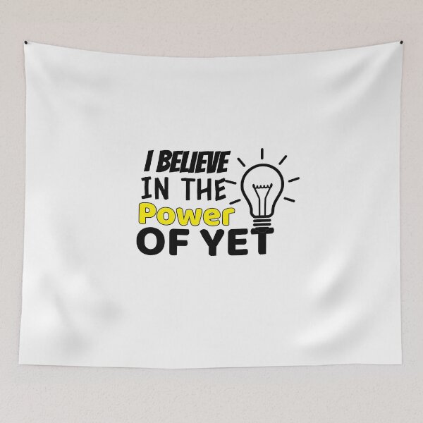 Item preview, I believe In The Power Of Yet  designed and sold by Wideworld.