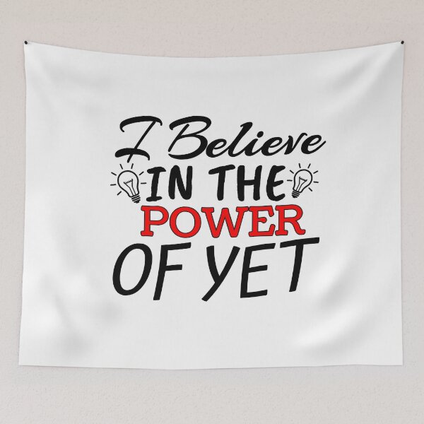 Item preview, I believe In The Power Of Yet  designed and sold by Wideworld.