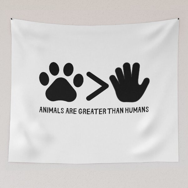 Item preview, Animals Are Greater Than Humans designed and sold by CheraeLynn.