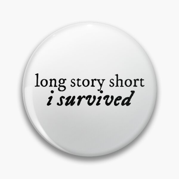 Item preview, Long story short, I survived designed and sold by maitenac.