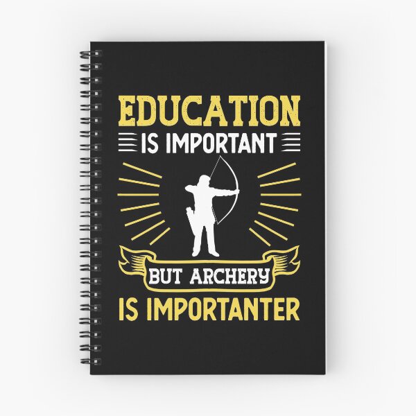 Item preview, Education Is Important Archery Is Importanter Gift designed and sold by TeeDesignsStore.