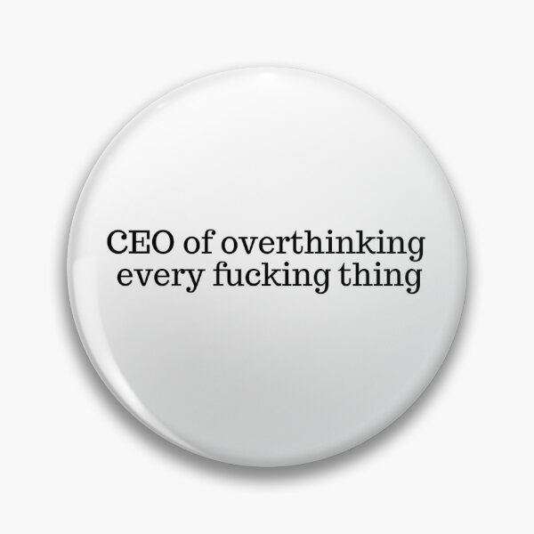 Item preview, CEO of overthinking every fucking thing designed and sold by lettersbymich.
