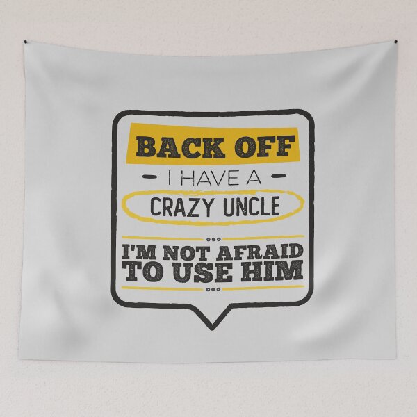 Item preview, Back Off I Have A Crazy Uncle I'm Not Afraid To Use Him Family Nephew Niece Funny Humorous designed and sold by gkao.