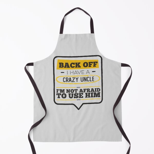 Item preview, Back Off I Have A Crazy Uncle I'm Not Afraid To Use Him Family Nephew Niece Funny Humorous designed and sold by gkao.