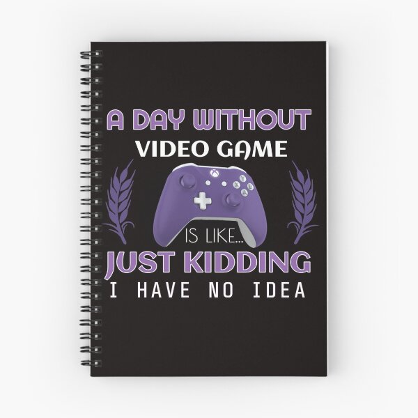 Item preview, A DAY WITHOUT VIDEO GAME IS LIKE JUST KIDDING I HAVE NO IDEA designed and sold by Hussain Shirts.