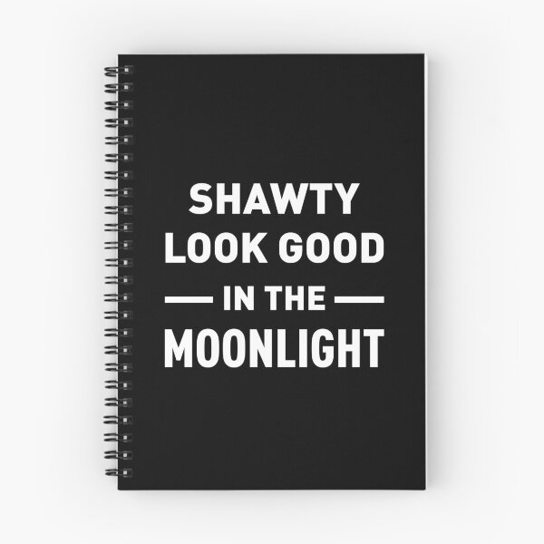 Item preview, Shawty Look Good In The Moonlight designed and sold by FilipeFerreira.