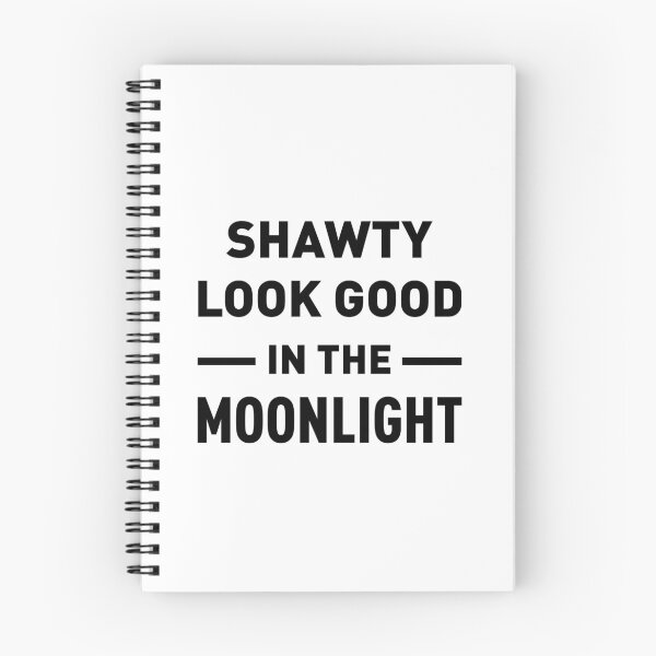 Item preview, Shawty Look Good In The Moonlight designed and sold by FilipeFerreira.