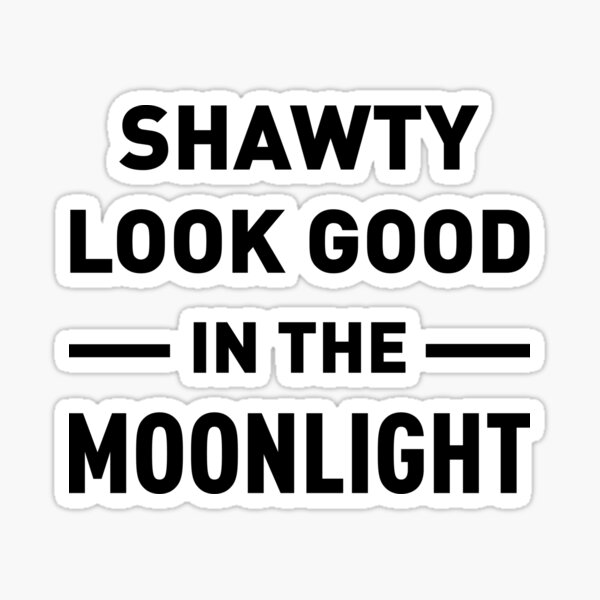 Shawty Sticker for Sale by HiddenStar02